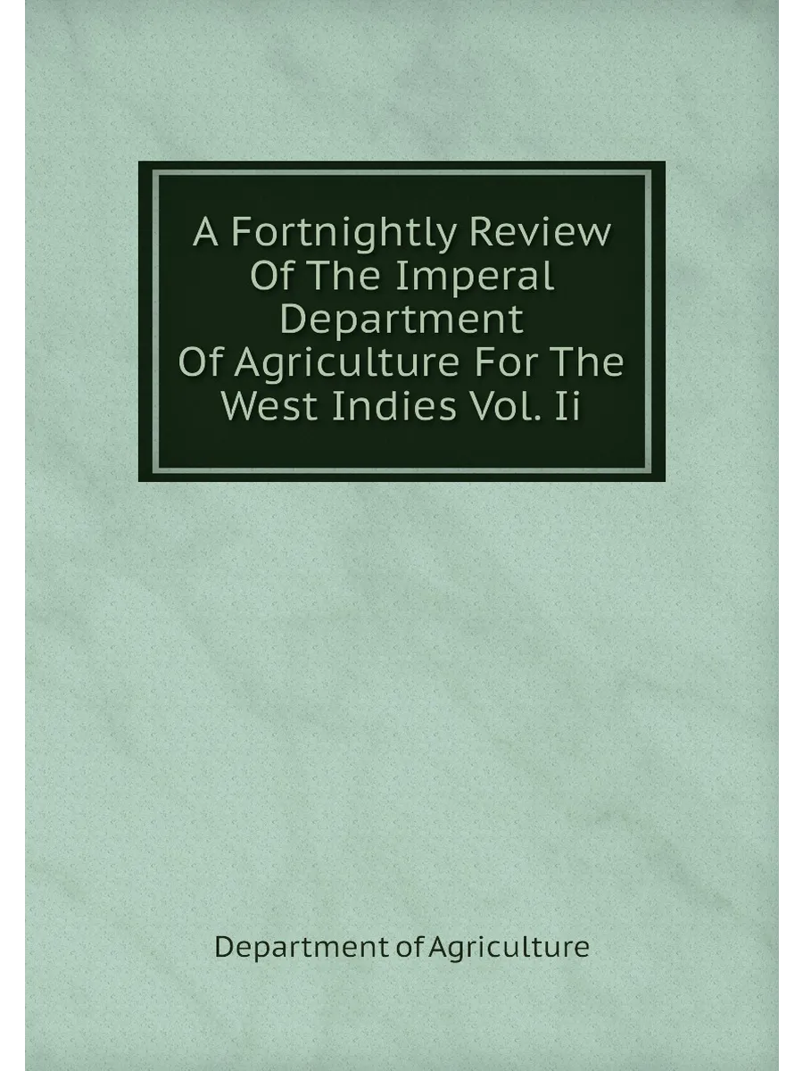 A Fortnightly Review Of The Imperal Department Of Ag...