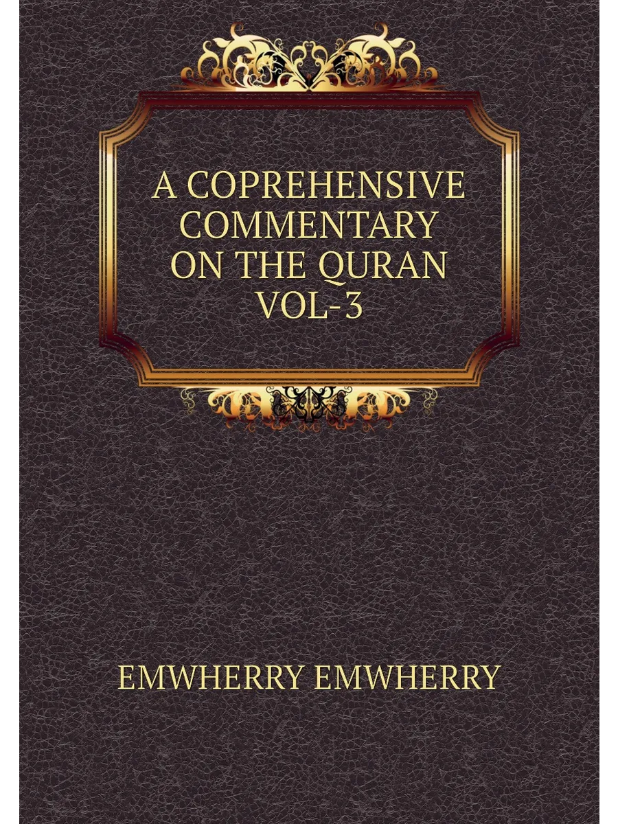 "A COPREHENSIVE COMMENTARY ON THE QURAN VOL-3"