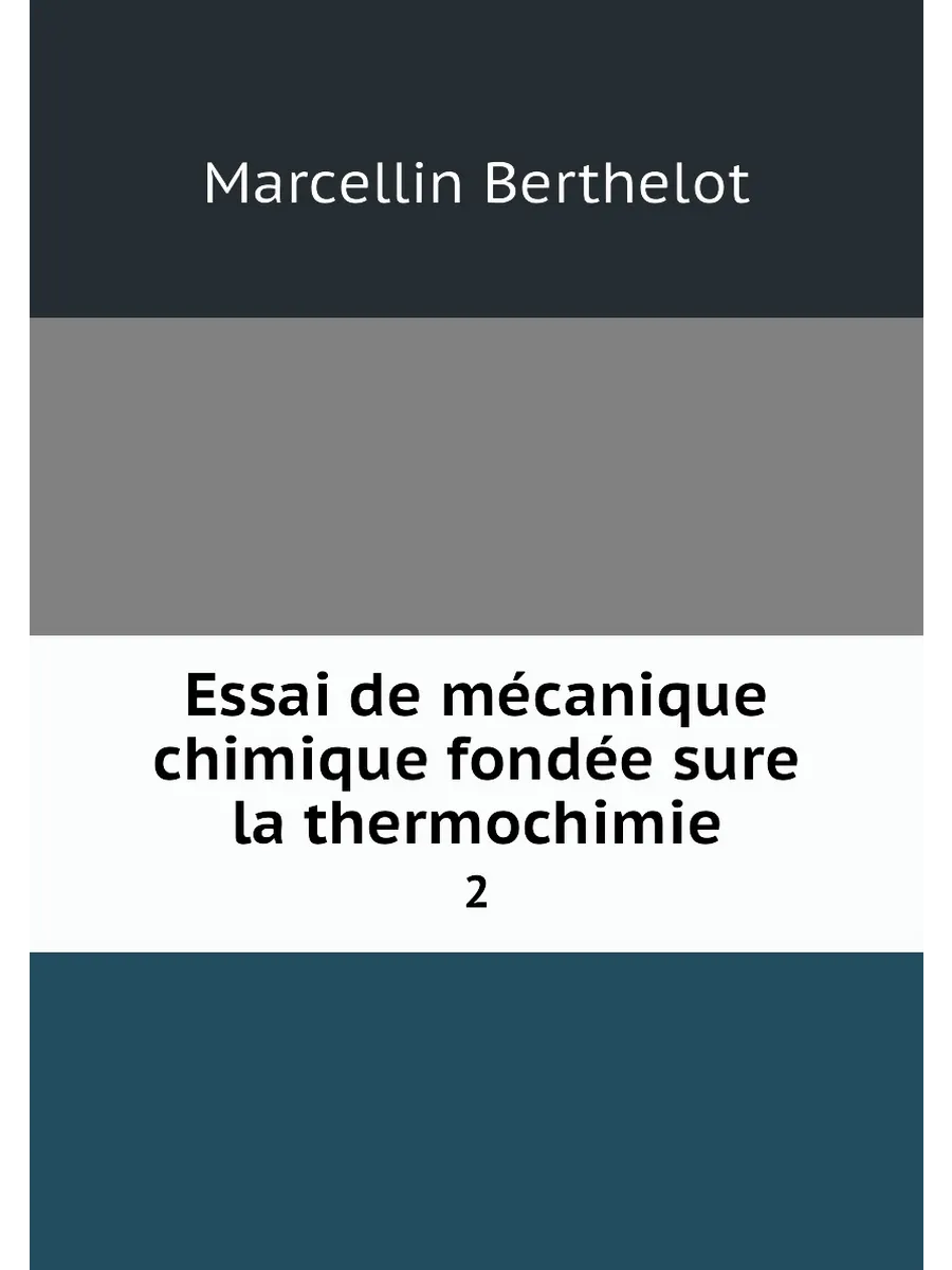 Essai de mécanique chimique fondée sure la thermochi...