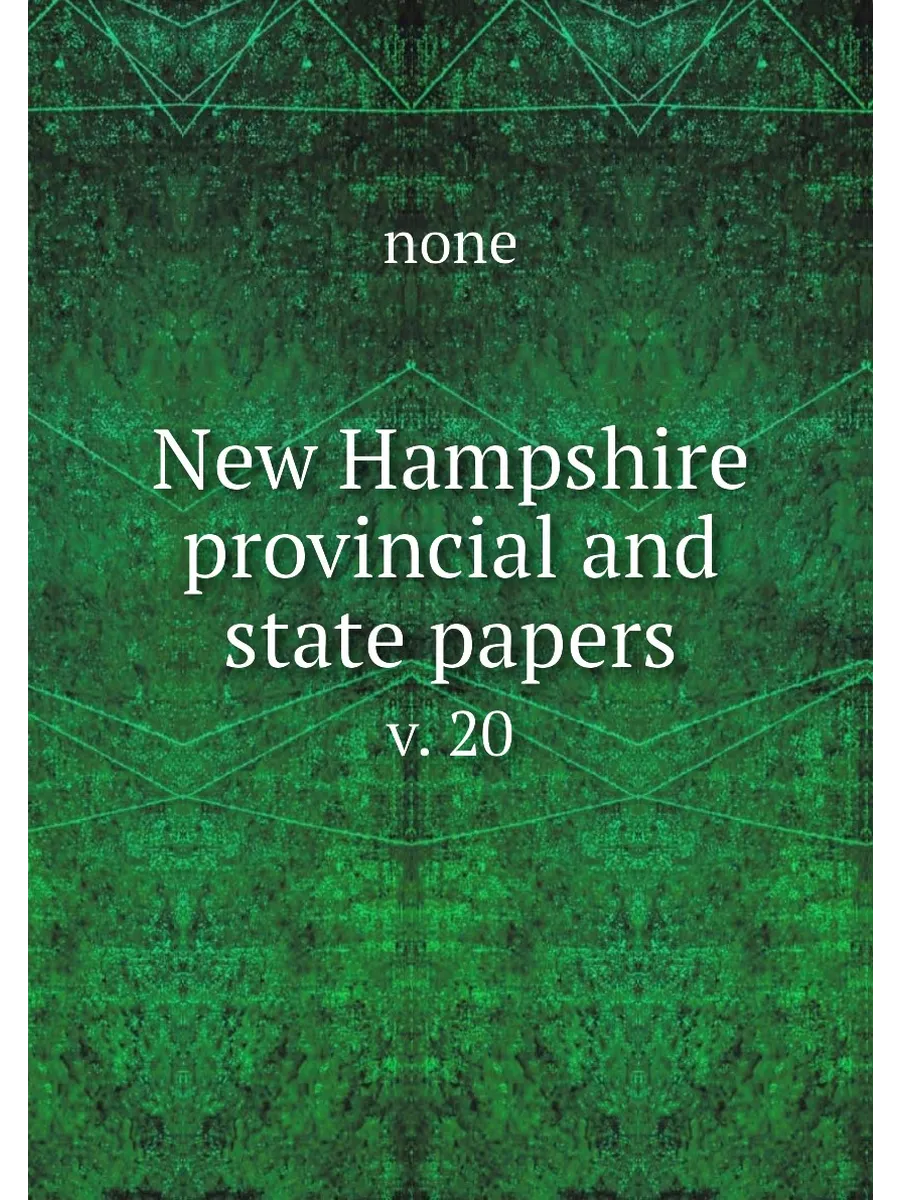 New Hampshire provincial and state papers. v. 20