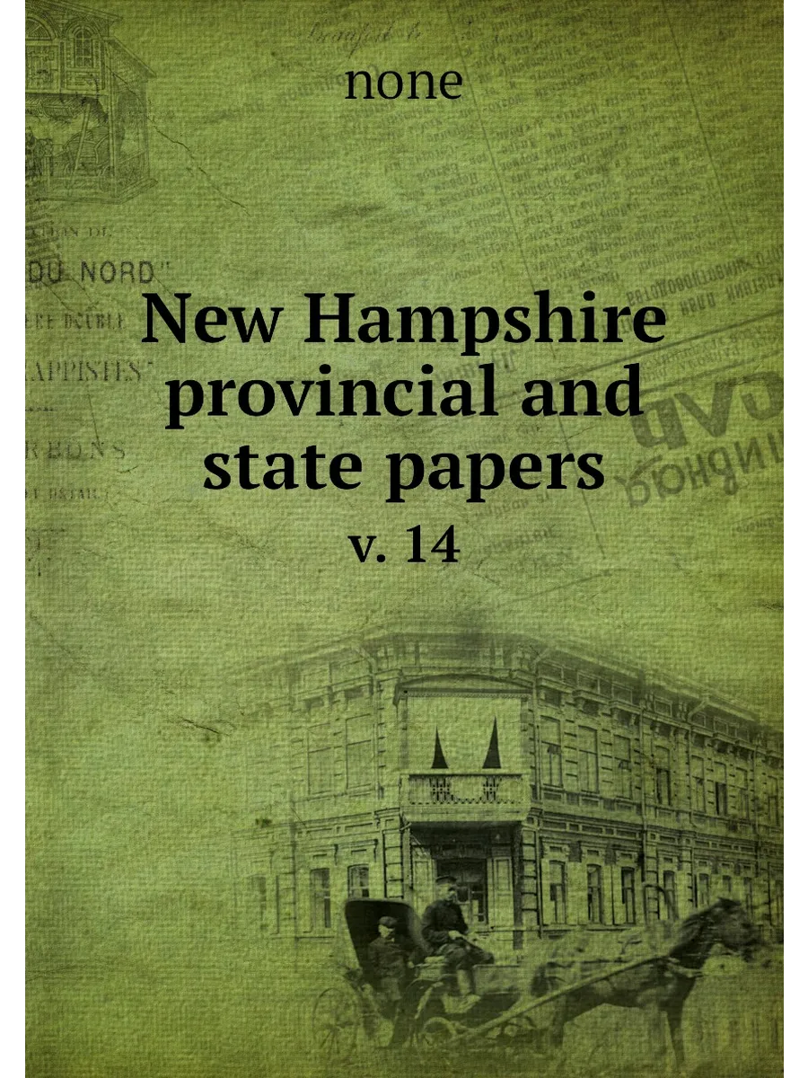 New Hampshire provincial and state papers. v. 14