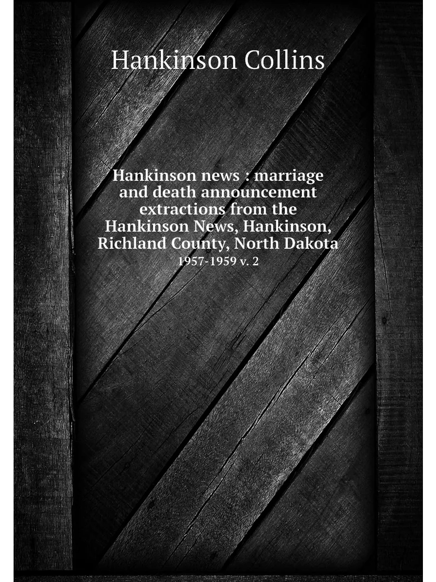 "Hankinson news : marriage and death announcement extr…