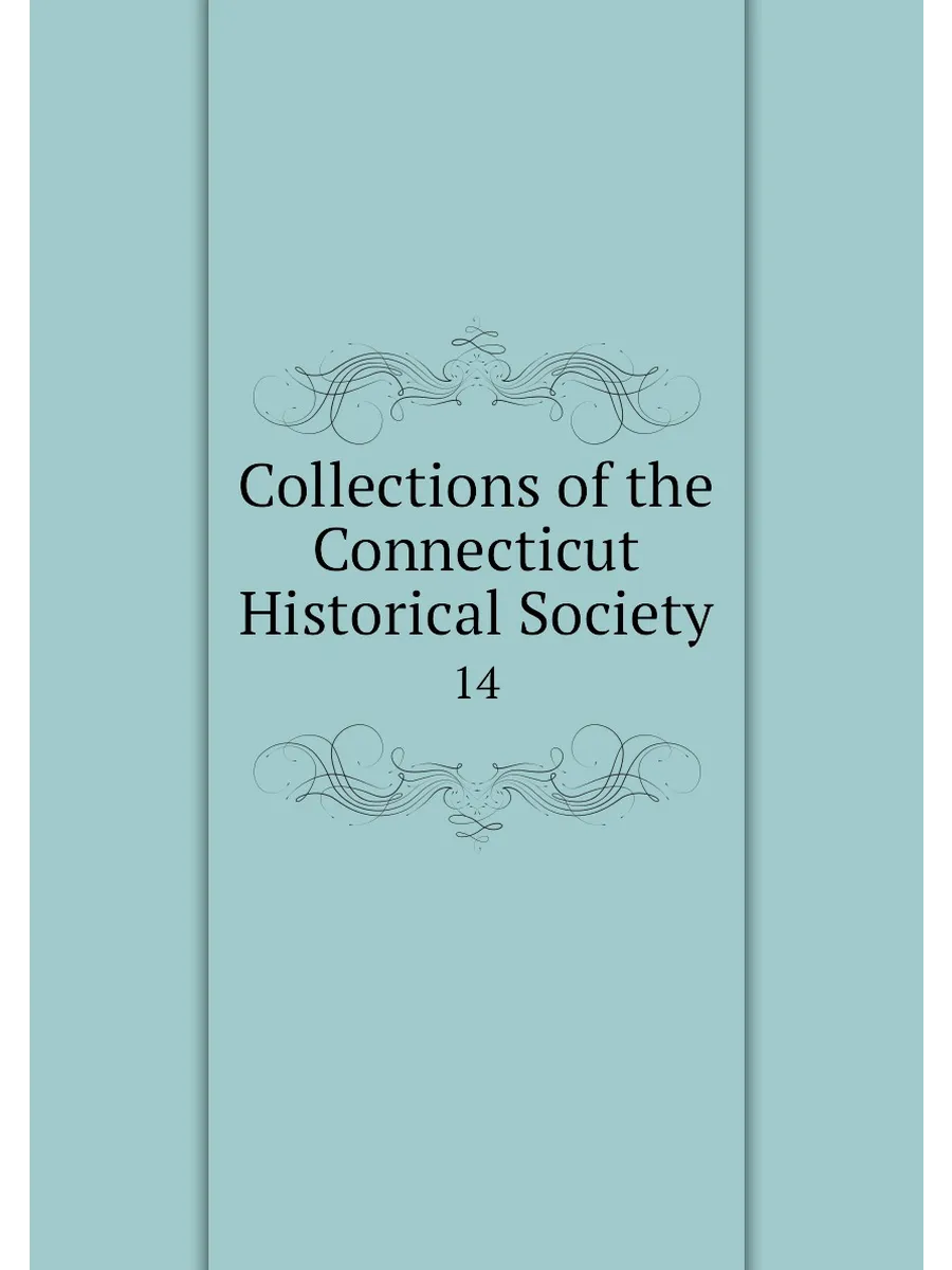 Collections of the Connecticut Historical Society. 14