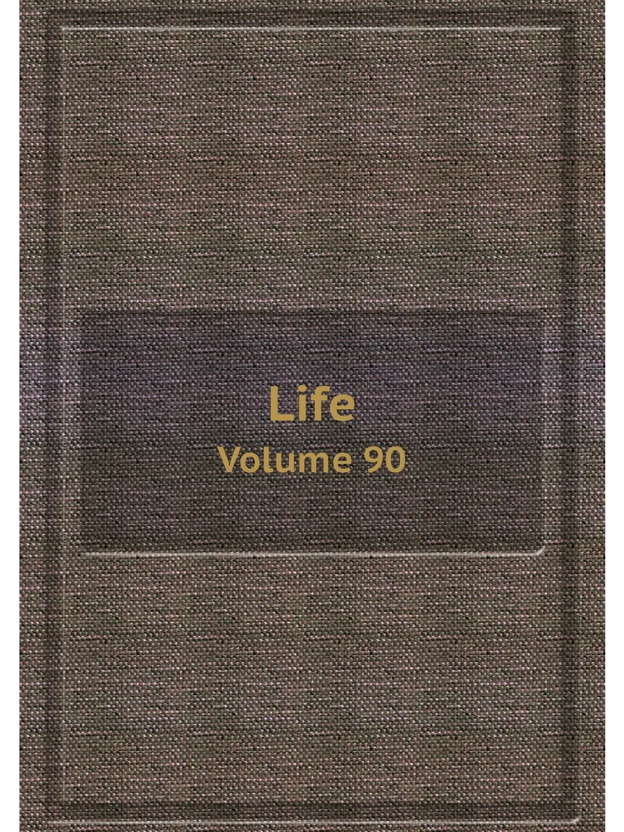 Life. Volume 90
