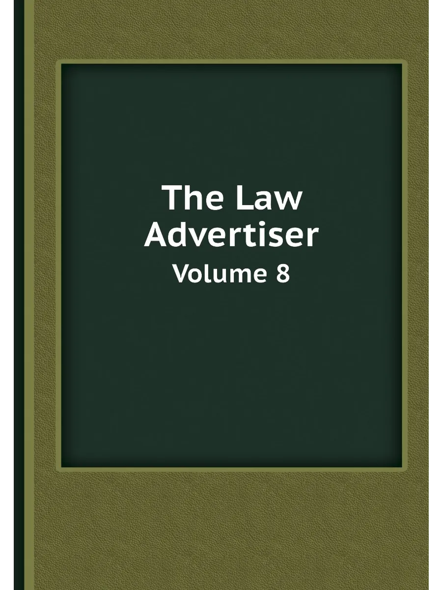 The Law Advertiser. Volume 8